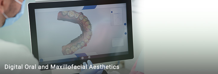 Digital Oral and Maxillofacial Aesthetics